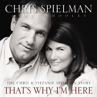 That's Why I'm Here: The Chris and Stefanie Spielman Story - Chris Spielman