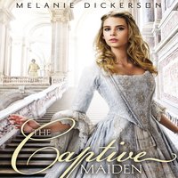 The Captive Maiden - Melanie Dickerson
