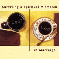 Surviving a Spiritual Mismatch in Marriage - Lee Strobel, Leslie Strobel