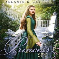 The Princess Spy - Melanie Dickerson