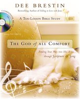 The God of All Comfort: Finding Your Way into His Arms - Dee Brestin