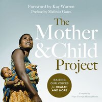 The Mother and Child Project: Raising Our Voices for Health and Hope - Zondervan