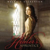The Healer's Apprentice - Melanie Dickerson