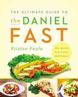 The Ultimate Guide to the Daniel Fast - Kristen Feola