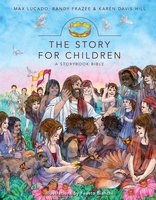 The Story for Children, a Storybook Bible - Randy Frazee, Karen Davis Hill, Max Lucado