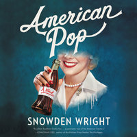 American Pop: A Novel - Snowden Wright