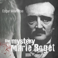 The Mystery of Marie Roget - Edgar Allen Poe