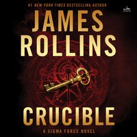 Crucible: A Thriller - James Rollins