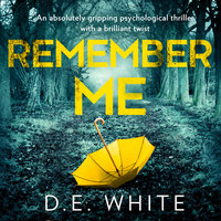 Remember Me - D. E. White