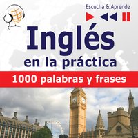 Inglés en la práctica – Escucha & Aprende:: 1000 palabras y frases básicas - Dorota Guzik