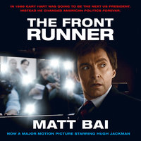 The Front Runner (All the Truth Is Out Movie Tie-in) - Matt Bai
