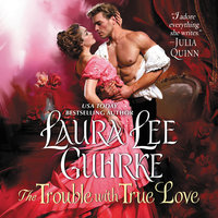 The Trouble with True Love: Dear Lady Truelove - Laura Lee Guhrke