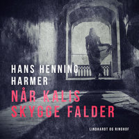 Når Kalis skygge falder - Hans Henning Harmer
