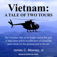 Vietnam: A Tale of Two Tours - James C. Mooney, Jr.