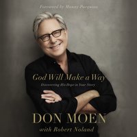 God Will Make a Way: Discovering His Hope in Your Story - Don Moen