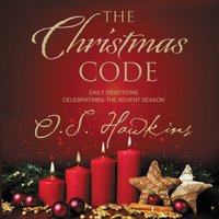 The Christmas Code: Daily Devotions Celebrating the Advent Season - O. S. Hawkins