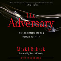 The Adversary: The Christian Versus Demon Activity - Mark I. Bubeck