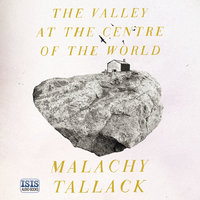 The Valley at the Centre of the World - Malachy Tallack