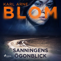 Sanningens ögonblick - Karl Arne Blom