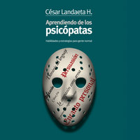 Aprendiendo de los psicópatas - César Landaeta