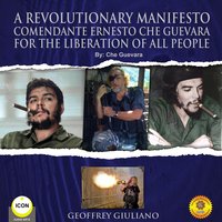 A Revolutionary Manifesto Comandante Ernesto Che Guevara - For The Lieberation of All People - Che Guevara