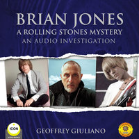 Brian Jones A Rolling Stones Mystery - An Audio Investigation - Geoffrey Giuliano