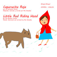 Little Red Riding Hood - Caperucita Roja - Ana Gonzalez, The Brothers Grimm