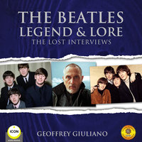 The Beatles Legend & Lore - The Lost Interviews - Geoffrey Giuliano