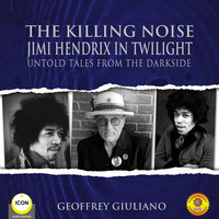 The Killing Noise Jimi Hendrix in Twilight - Untold Tales From the Darkside - Geoffrey Giuliano