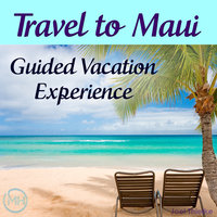 Travel to Maui - Guided Vacation Experience - Joel Thielke