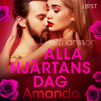 Alla hjärtans dag: Amanda - erotisk novell - B.J. Hermansson