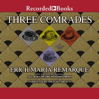 Three Comrades - Erich Maria Remarque