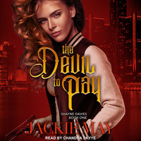 The Devil to Pay: Shayne Davies Book One - Jackie May