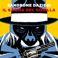 Il Karma del gorilla - Sandrone Dazieri