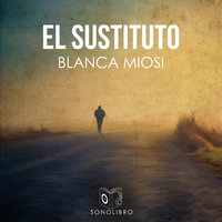 El sustituto - dramatizado - Blanca Miosi