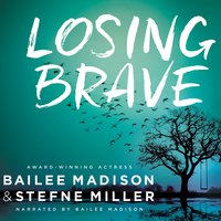 Losing Brave - Bailee Madison, Stefne Miller