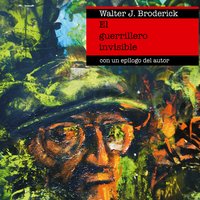 El guerrillero invisible - Walter J.Broderick