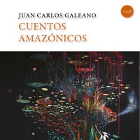 Cuentos amazónicos - Juan Carlos Galeano