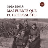 Más fuerte que el Holocausto - Olga Behar