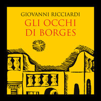 Gli occhi di Borges - Giovanni Ricciardi