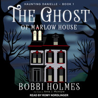The Ghost of Marlow House - Bobbi Holmes, Anna J. McIntyre
