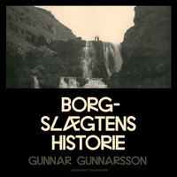 Borgslægtens historie - Gunnar Gunnarsson