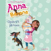 Anna, Banana (6) - Opskrift på kaos - Anica Mrose Rissi