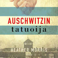 Auschwitzin tatuoija - Heather Morris