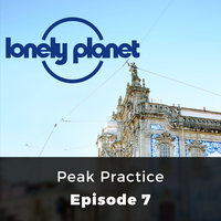 Peak Practice - Lonely Planet, Episode 7 - Oliver Smith