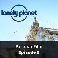 Paris on Film - Lonely Planet, Episode 9 - Tim Robey