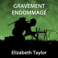 Gravement Endommagé - Elizabeth Taylor