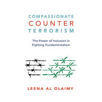 Compassionate Counterterrorism: The Power of Inclusion In Fighting Fundamentalism - Leena Al Olaimy