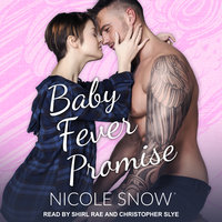 Baby Fever Promise: A Billionaire Romance - Nicole Snow