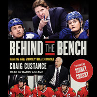 Behind the Bench: Inside the Minds of Hockey's Greatest Coaches - Craig Custance